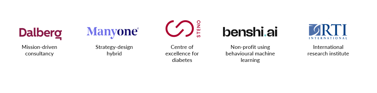 Dalberg - Mission-driven consultancy; Manyone - Strategy-design hybrid; STENO - Centre of excellence for diabetes; benshi.ai - Non-profit using behavioural machine learning; RTI International - international research institute